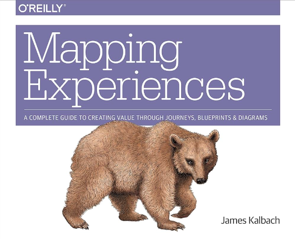 « Mapping Experiences: Creating Value through Services Design », Jim Kalbach