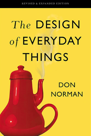 The Design of Everyday Things: Revised and Expanded Edition, Don Norman
