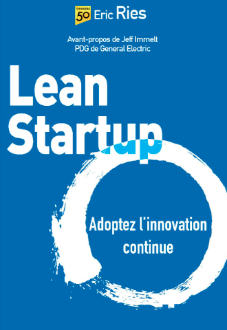 Lean Startup – Adoptez l’innovation continue