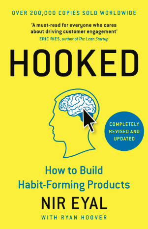 Hooked: How to Build Habit-Forming Products, Nir Eyal