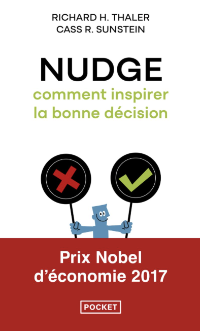 Nudge – La méthode douce pour inspirer la bonne décision