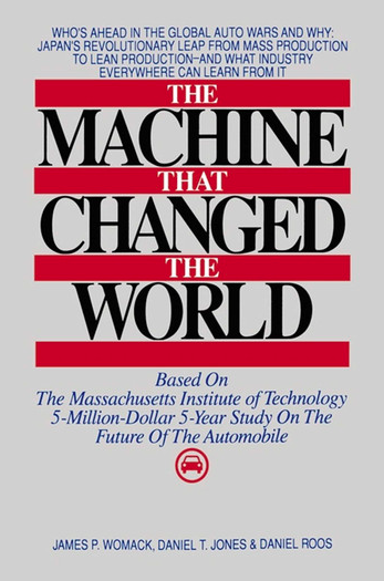The Machine That Changed the World: The Story of Lean Production, James P. Womack; Daniel T. Jones; Daniel Roos