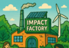 What is an impact factory?