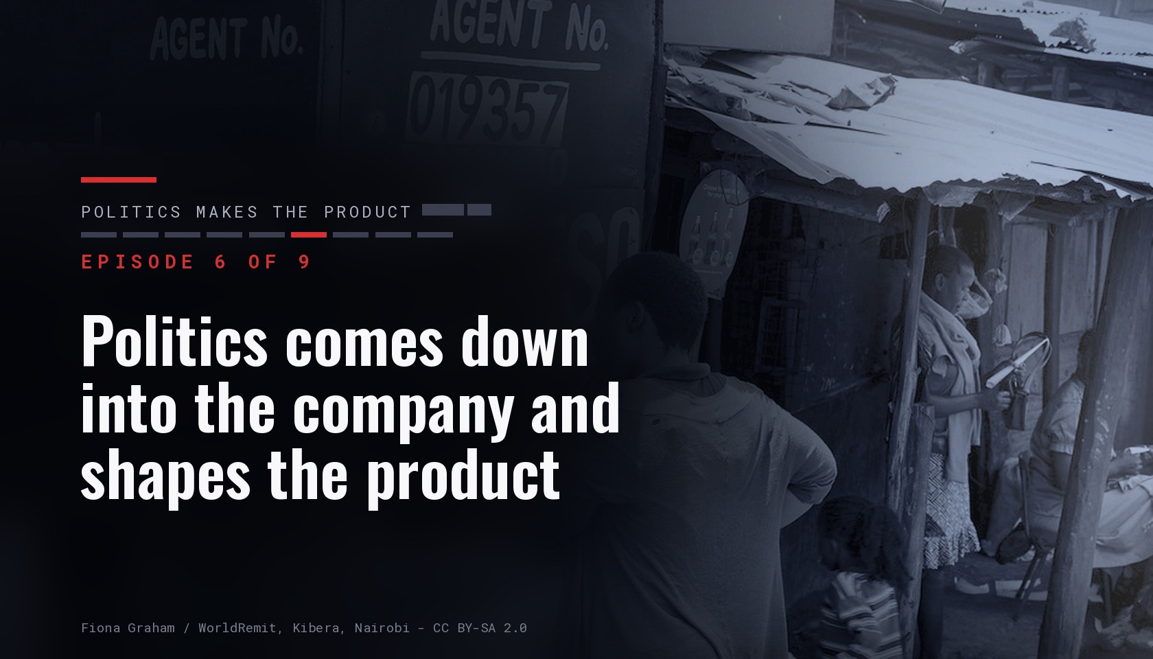 Card for episode 6 of nine of the series “Politics makes the product”, carrying the title “Politics comes down into the company and shapes the product” over a dark photograph