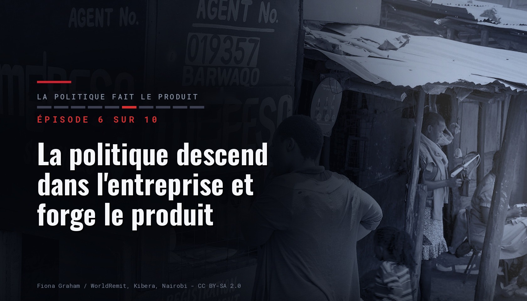 Carte de l'épisode 6 sur dix de la série « La politique fait le produit », portant le titre « La politique descend dans l'entreprise et forge le produit » sur une photographie sombre