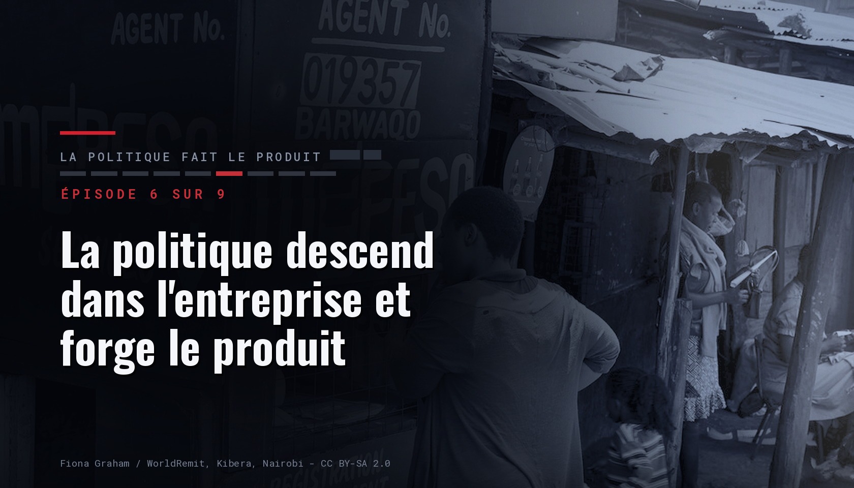 Carte de l'épisode 6 sur neuf de la série « La politique fait le produit », portant le titre « La politique descend dans l'entreprise et forge le produit » sur une photographie sombre