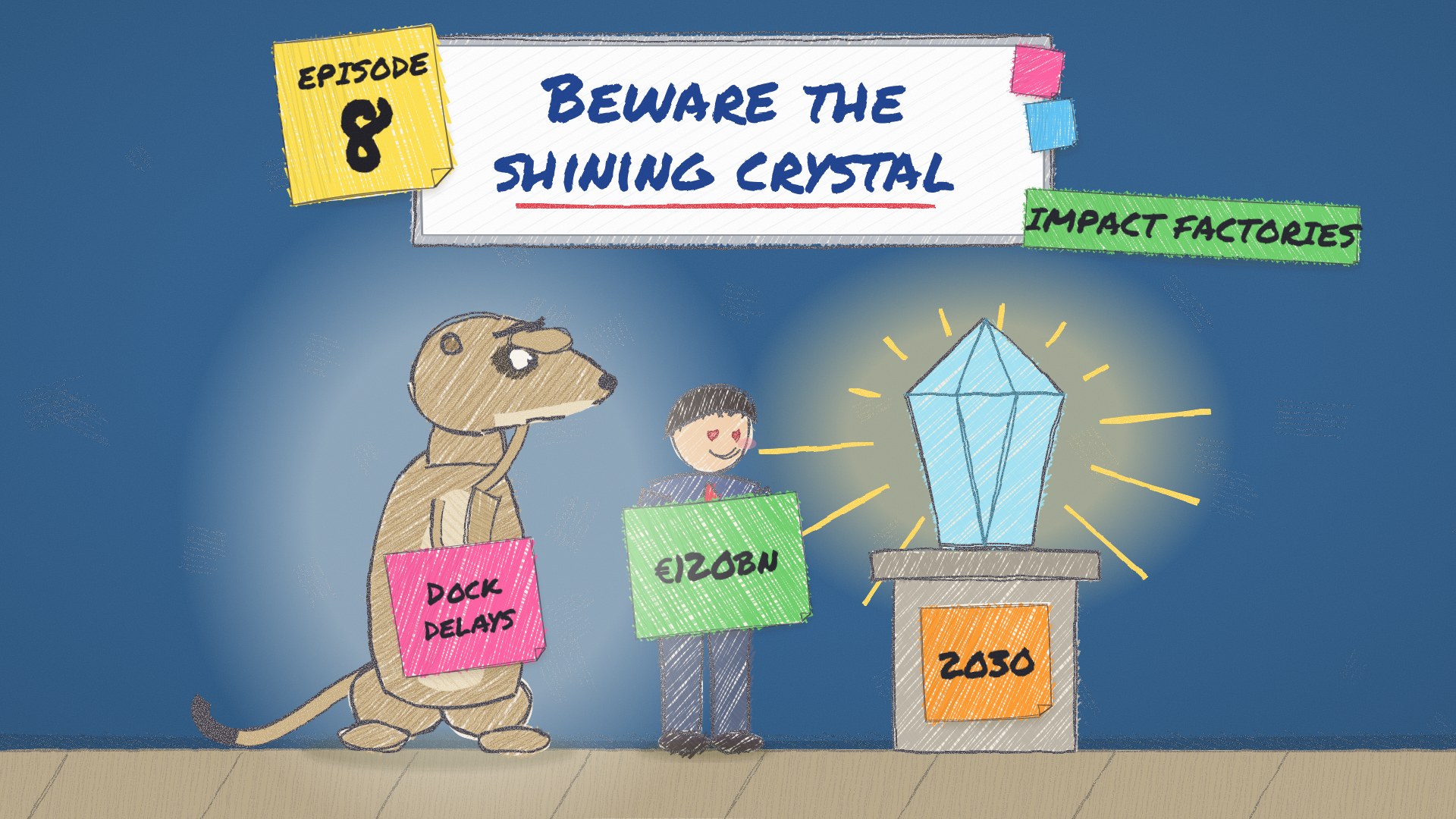 Impact Factories, episode 8: Beware the shining crystal