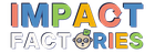 IMPACT FACTORIES